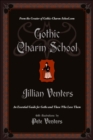 Gothic Charm School : An Essential Guide for Goths and Those Who Love Them - eBook