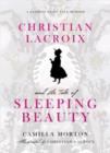 Christian Lacroix and the Tale of Sleeping Beauty : A Fashion Fairy Tale Memoir - Book