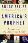 America's Prophet : How the Story of Moses Shaped America - eBook