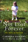 Not Lost Forever : My Story of Survival - eBook