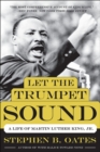Let the Trumpet Sound : A Life of Martin Luther King, Jr. - eBook