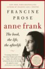 Anne Frank : The Book, The Life, The Afterlife - eBook