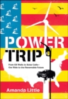 Power Trip : The Story of America's Love Affair with Energy - eBook