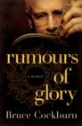 Rumours of Glory : A Memoir - Book