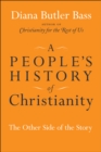 A People's History of Christianity : The Other Side of the Story - eBook