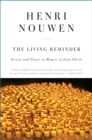 The Living Reminder : Service and Prayer in Memory of Jesus Christ - eBook