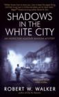 Shadows in the White City : An Inspector Alastair Ransom Mystery - eBook
