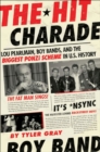 The Hit Charade : Lou Pearlman, Boy Bands, and the Biggest Ponzi Scheme in U.S. History - eBook