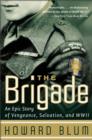 The Brigade : An Epic Story of Vengeance, Salvation, and WWII - eBook