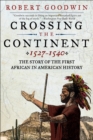 Crossing the Continent, 1527-1540 : The Story of the First African in American History - eBook