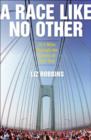 A Race Like No Other : 26.2 Miles Through the Streets of New York - eBook