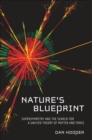 Nature's Blueprint : Supersymmetry and the Search for a Unified Theory of Matter and Force - eBook