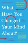 What Have You Changed Your Mind About? : Today's Leading Minds Rethink Everything - eBook
