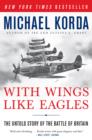 With Wings Like Eagles : A History of the Battle of Britain - eBook