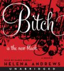 Bitch is the New Black : A Memoir - eAudiobook