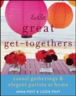 Emily Post's Great Get-Togethers : Casual Gatherings & Elegant Parties at Home - eBook