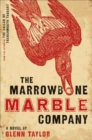 The Marrowbone Marble Company : A Novel - eBook