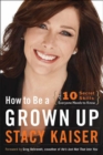 How to Be a Grown Up : The 10 Secret Skills Everyone Needs to Know - eBook