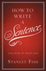How to Write a Sentence : And How to Read One - eBook