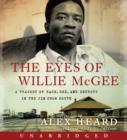 The Eyes of Willie McGee : A Tragedy of Race, Sex, and Secrets in the Jim Crow South - eAudiobook