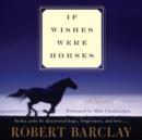 If Wishes Were Horses : A Novel - eAudiobook