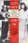 Lucky Child : A Daughter of Cambodia Reunites with the Sister She Left Behind - eBook