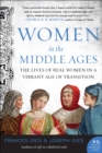 Women in the Middle Ages : The Lives of Real Women in a Vibrant Age of Transition - eBook