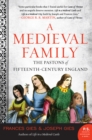 A Medieval Family : The Pastons of Fifteenth-Century England - eBook