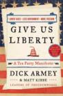 Give Us Liberty : A Tea Party Manifesto - eBook