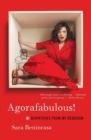 Agorafabulous! : Dispatches from My Bedroom - Book