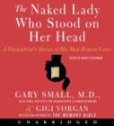 The Naked Lady Who Stood on Her Head : A Psychiatrist's Stories of His Most Bizarre Cases - eAudiobook