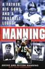 Manning : A Father, His Sons and a Football Legacy - eBook