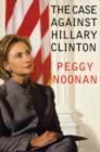 The Case Against Hillary Clinton - eBook