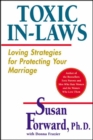 Toxic In-Laws : Loving Strategies for Protecting Your Marriage - eBook
