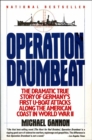 Operation Drumbeat : The Dramatic True Strory of Germany's Fast U-Boat Attacks Along the American Coast in World War II - eBook