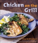 Chicken on the Grill : 100 Surefire Ways to Grill Perfect Chicken Every Time - eBook