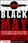 Black May : The Epic Story of the Allies' Defeat of the German U-Boats in May 1943 - eBook