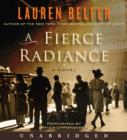 A Fierce Radiance : A Novel - eAudiobook