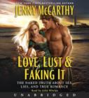 Love, Lust & Faking It : The Naked Truth About Sex, Lies, and True Romance - eAudiobook