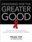 Designing for the Greater Good : The Best of Non-Profit and Cause-Related Marketing and Nonprofit Design - eBook