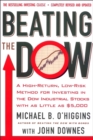 Beating the Dow Completely Revised and Updated : A High-Return, Low-Risk Method for Investing in the Dow Jones Industrial Stocks with as Little as $5,000 - eBook