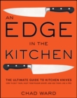 An Edge in the Kitchen : The Ultimate Guide to Kitchen Knives - eBook