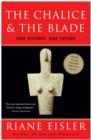 The Chalice and the Blade : Our History, Our Future---Updated With a New Epilogue - eBook