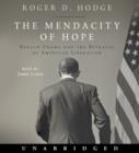The Mendacity of Hope : Barack Obama and the Betrayal of American Liberalism - eAudiobook