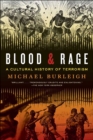 Blood & Rage : A Cultural History of Terrorism - eBook