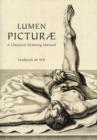 Lumen Picturae : A Classical Drawing Manual - Book