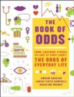 The Book of Odds : From Lightning Strikes to Love at First Sight, the Odds of Everyday Life - Book