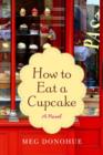 How to Eat a Cupcake : A Novel - eBook