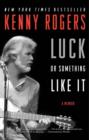 Luck or Something Like It : A Memoir - Book