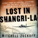 Lost in Shangri-La : A True Story of Survival, Adventure, and the Most Incredible Rescue Mission of World War II - eAudiobook